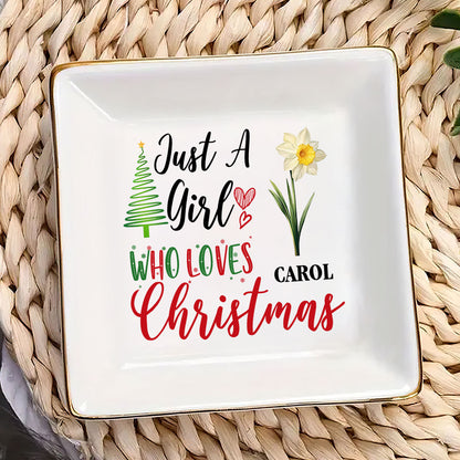 Just A Girl Who Loves Christmas - Personalized Jewelry Dish FCJDLEHA2446M