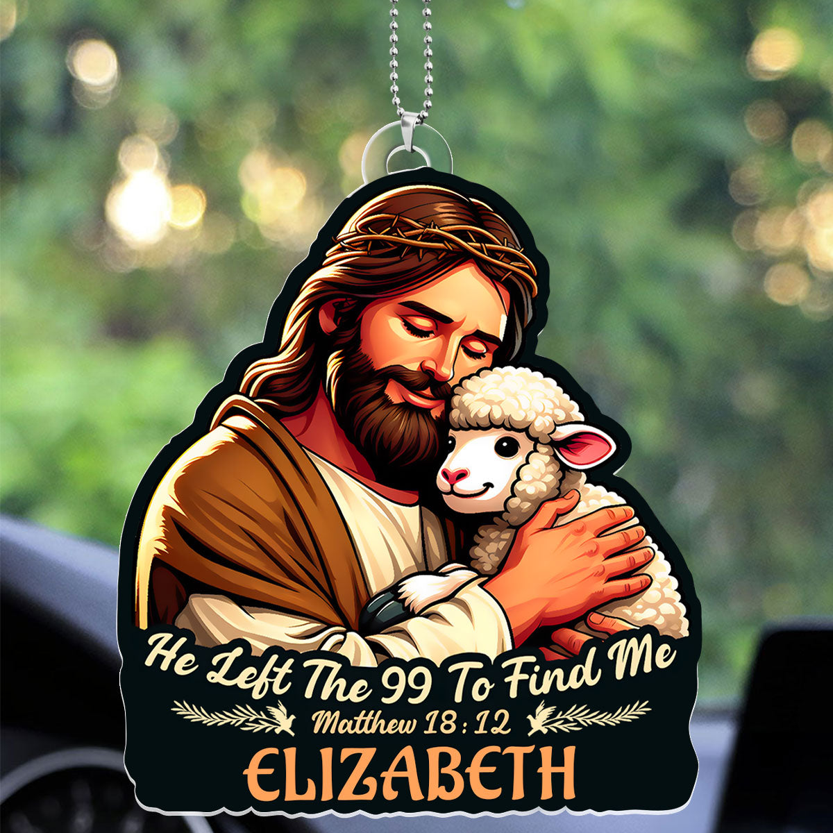 He Left The 99 To Find Me - Personalized Car Acrylic Hanging Ornament