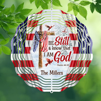 Be Still And Know That I Am God - Personalized Wind Spinners