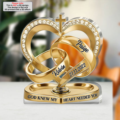 God Knew My Heart Needed You - Personalized Custom Shaped Acrylic Plaque