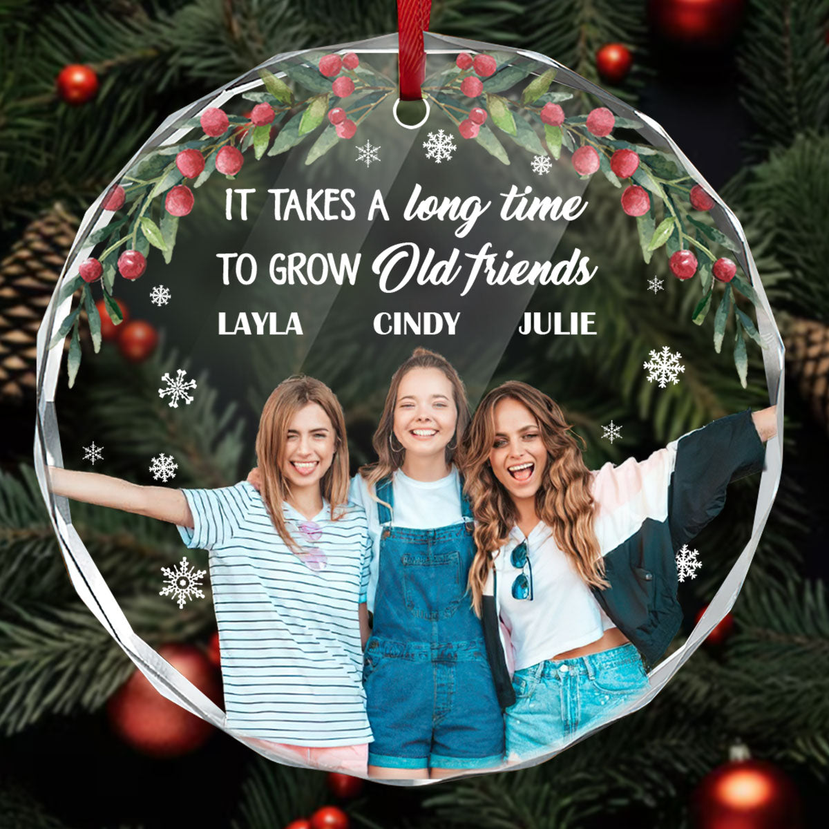 It Takes A Long Time To Grow An Old Friend - Personalized Custom Glass Ornament FCURGOPLEHA2839T