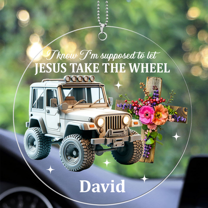 Let Jesus Take The Wheel - Personalized 1-Side Car Acrylic Hanging Ornament