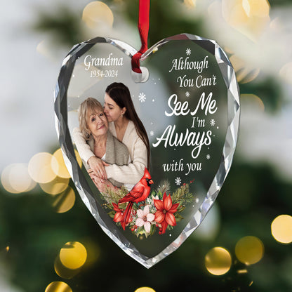 Although You Can't See Me, I'm Always With You - Personalized Heart Shaped Glass Ornament