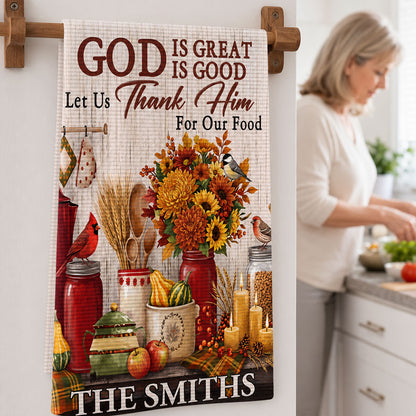 God Is Great God Is Good Let Us Thank Him For Our Food - Personalized Kitchen Towel