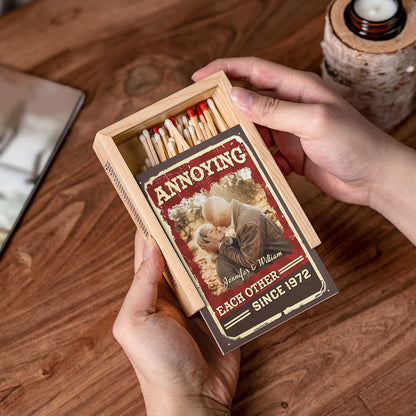 Annoying Each Other For Plenty Of Years And Still Going Strong - Personalized Wooden Matchbox