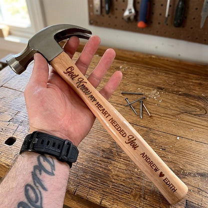 God Knew My Heart Neeeded You - Personalized Wooden Hammer