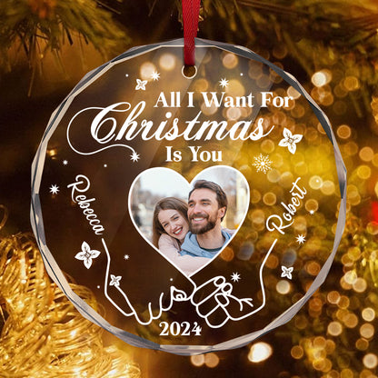 All I Want For Christmas Is You - Personalized Custom Glass Ornament FCURGOPLETN2555T