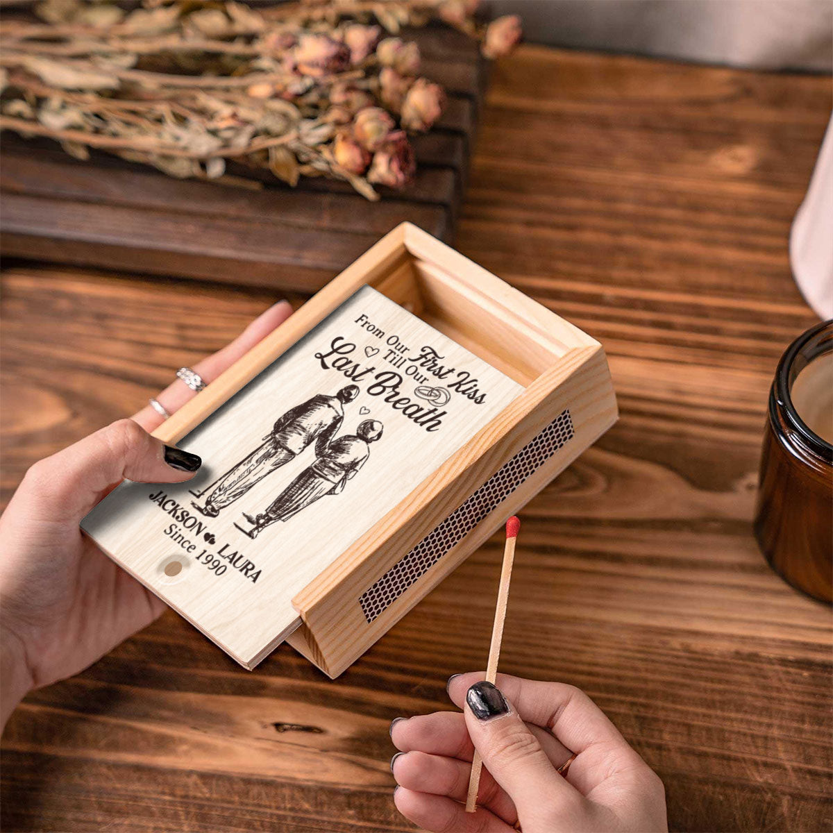 From Our First Kiss Till Our Last Breath - Personalized Wooden Matchbox
