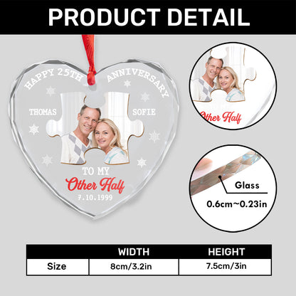 Happy Anniversary To My Other Half - Personalized Heart Shaped Glass Ornament FCHGOLEHA2729TA