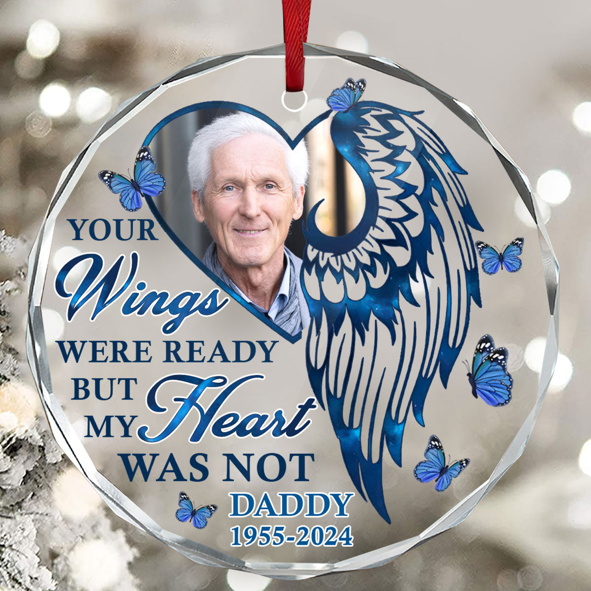 Your Wings Were Ready But My Heart Was Not - Personalized Custom Glass Ornament