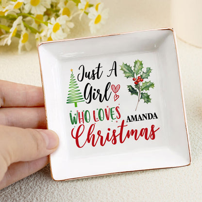 Just A Girl Who Loves Christmas - Personalized Jewelry Dish FCJDLEHA2446M