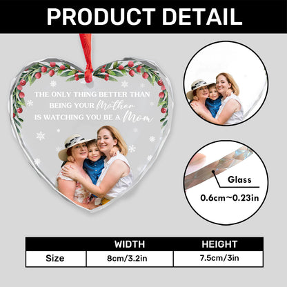 Watching You Be A Mom - Personalized Heart Shaped Glass Ornament FCHGOLEHA2842L