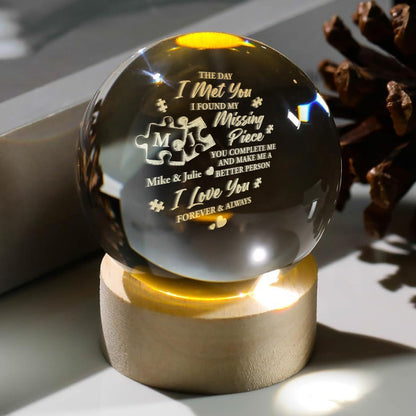 The Day I Met You I Found My Missing Piece - Personalized Crystal Ball Night Light