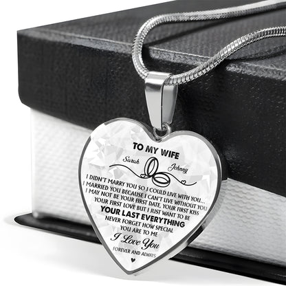 I Married You Because I Can't Live Without You - Personalized Heart Necklace