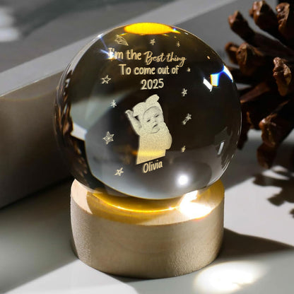 I'm The Best Things To Come Out Baby - Personalized Crystal Ball Night Light