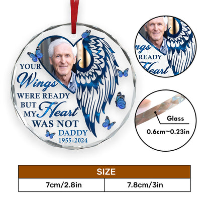 Your Wings Were Ready But My Heart Was Not - Personalized Custom Glass Ornament