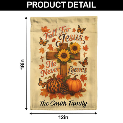 Fall For Jesus He Never Leaves - Personalized Garden Flag