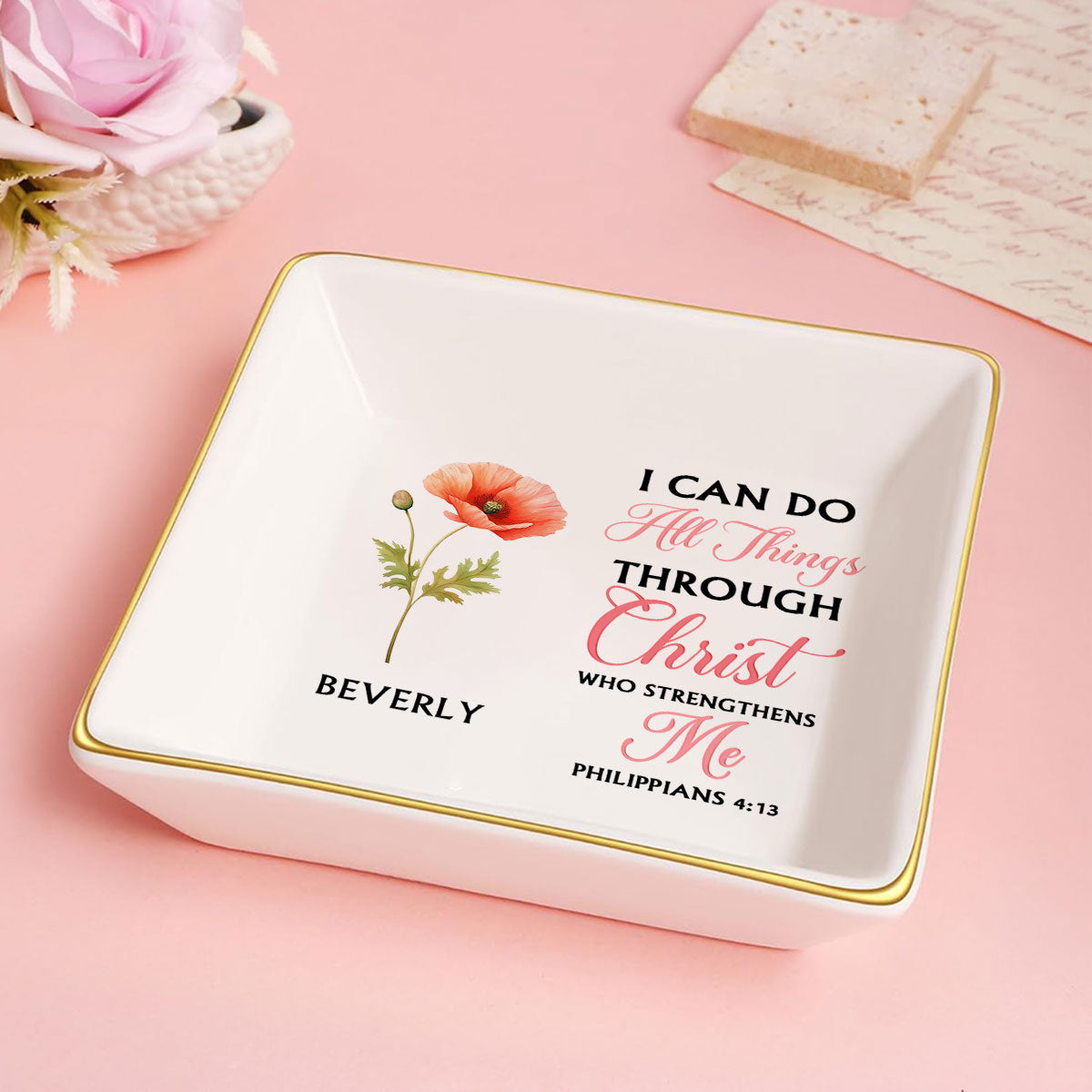 I Can Do All Things Through Christ Birth Month Flower - Personalized Jewelry Dish FCJDLEHA2262T