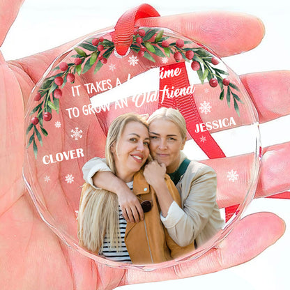 It Takes A Long Time To Grow An Old Friend - Personalized Custom Glass Ornament FCURGOPLEHA2839T