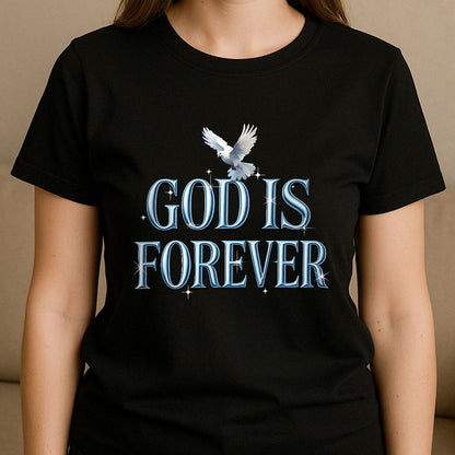 God Is Forever -  2D Unisex T-shirt