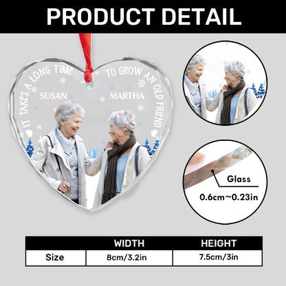 It Takes A Long Time To Grow An Old Friend - Personalized Heart Shaped Glass Ornament FCHGOLEHA2834M