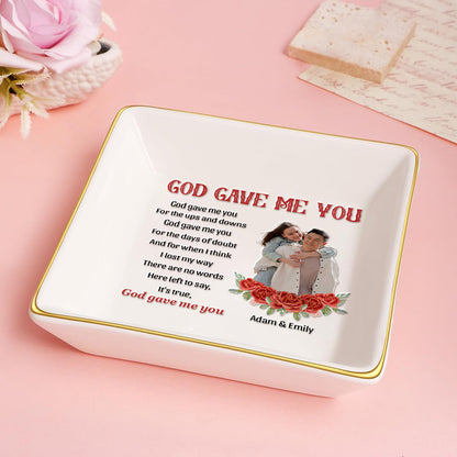 God Gave Me You - Personalized Jewelry Dish