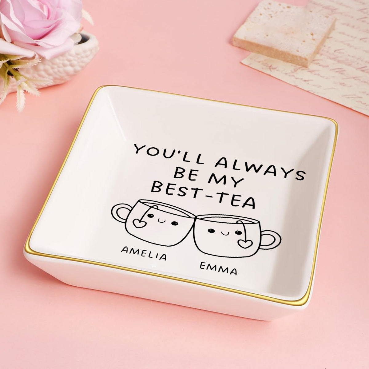 You'll Always Be My Best-Tea - Personalized Jewelry Dish FCJDLETN1926M