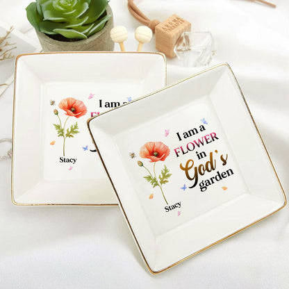 I Am A Flower in God's Garden - Personalized Jewelry Dish