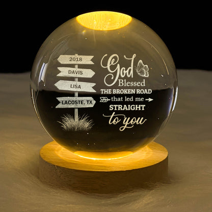 God Blessed The Broken Road - Personalized Crystal Ball Night Light
