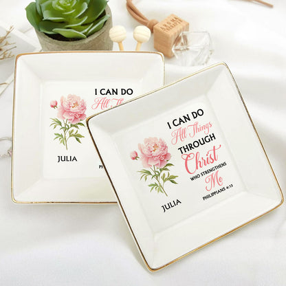 I Can Do All Things Through Christ Birth Month Flower - Personalized Jewelry Dish FCJDLEHA2262T