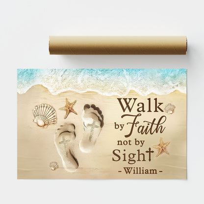 Walk By Faith Not Sight Poster - Personalized Poster