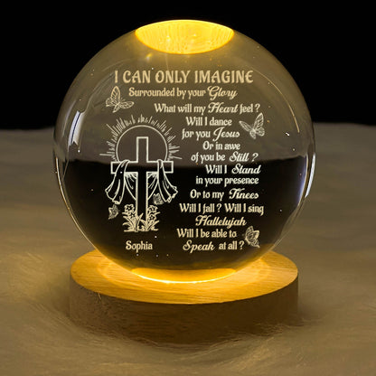 I Can Only Imagine - Personalized Crystal Ball Night Light